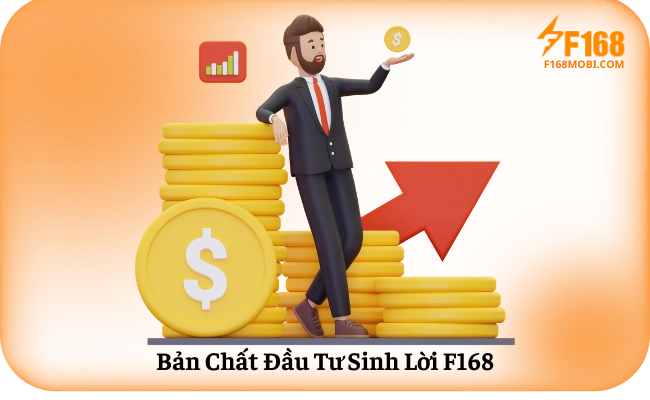 Ban Chat Dau Tu Sinh Loi F168 Bản Chất Đầu Tư Sinh Lời F168