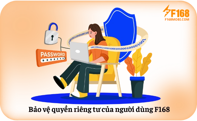 Bảo vệ quyền riêng tư của người dùng F168
