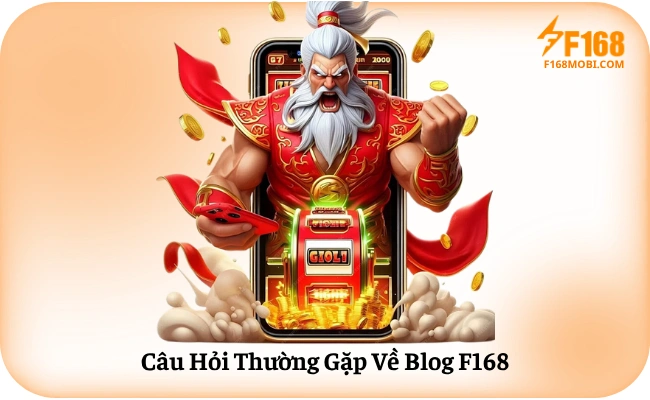 Câu Hỏi Thường Gặp Về Blog F168