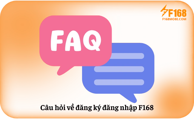Cau hoi ve dang ky dang nhap F168 Câu hỏi về đăng ký đăng nhập F168
