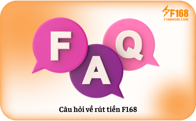 Cau hoi ve rut tien F168 Câu hỏi về rút tiền F168