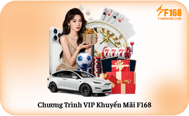 Chuong Trinh VIP Khuyen Mai F168 Chương Trình VIP Khuyến Mãi F168