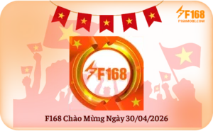 F168 Chào Mừng Ngày 30_04_2026