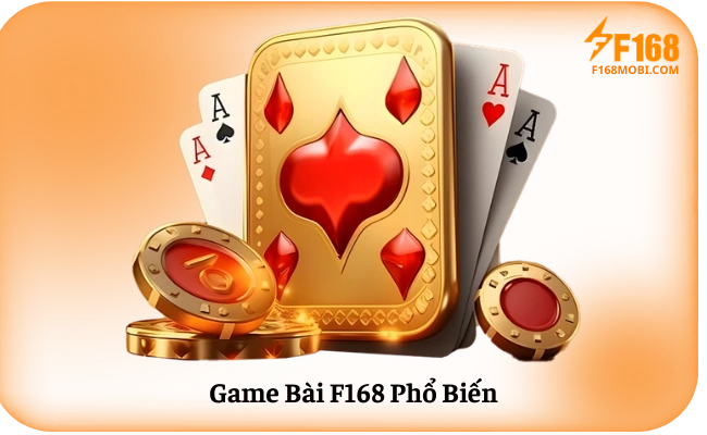 Game Bai F168 Pho Bien Game Bài F168 Phổ Biến