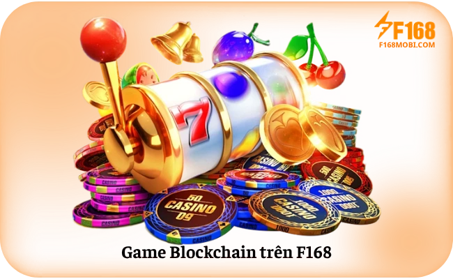 Game Blockchain tren F168 Game Blockchain trên F168
