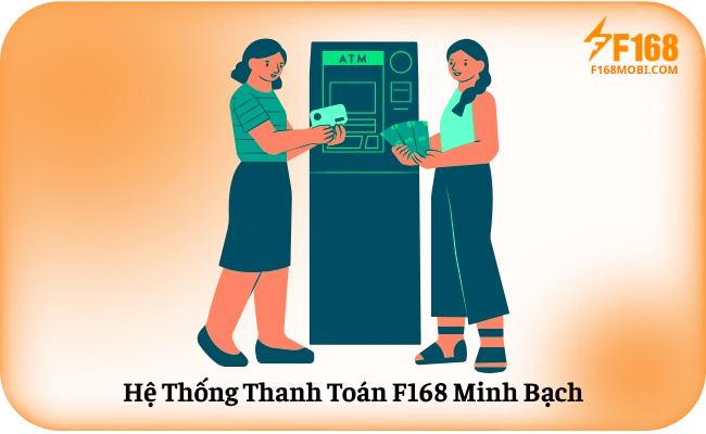 He Thong Thanh Toan F168 Minh Bach Hệ Thống Thanh Toán F168 Minh Bạch