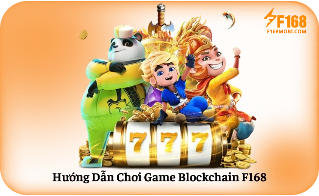 Huong Dan Choi Game Blockchain F168 Hướng Dẫn Chơi Game Blockchain F168