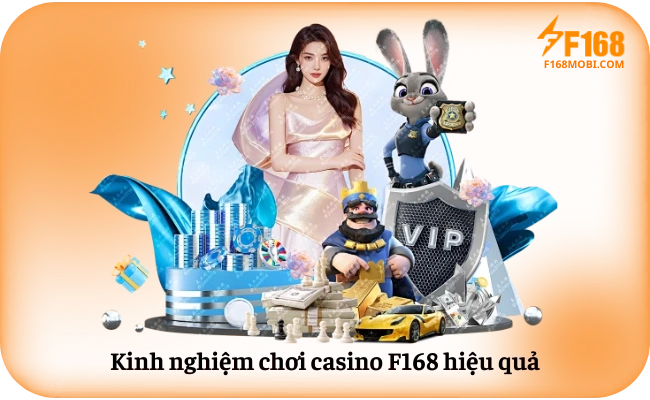 Kinh nghiem choi casino F168 hieu qua Kinh nghiệm chơi casino F168 hiệu quả