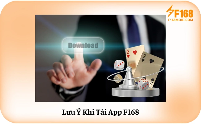 Lưu Ý Khi Tải App F168