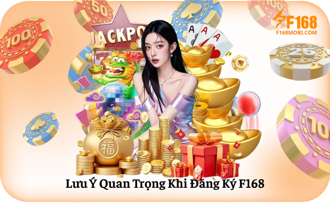 Luu Y Quan Trong Khi Dang Ky F168 Lưu Ý Quan Trọng Khi Đăng Ký F168