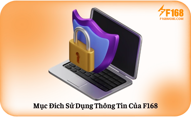 Mục Đích Sử Dụng Thông Tin Của F168