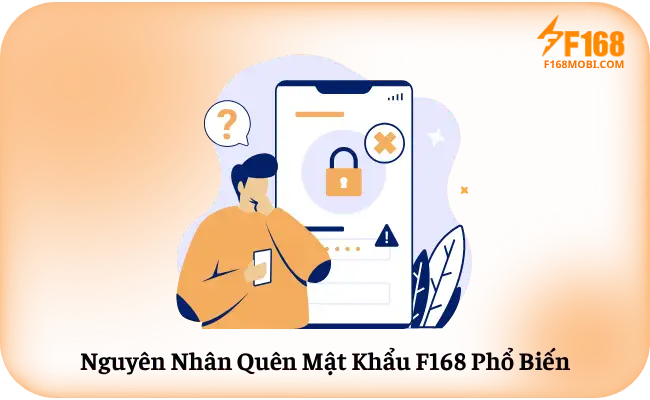 Nguyên Nhân Quên Mật Khẩu F168 Phổ Biến