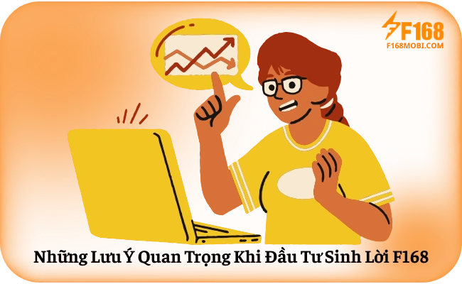 Nhung Luu Y Quan Trong Khi Dau Tu Sinh Loi F168 Những Lưu Ý Quan Trọng Khi Đầu Tư Sinh Lời F168