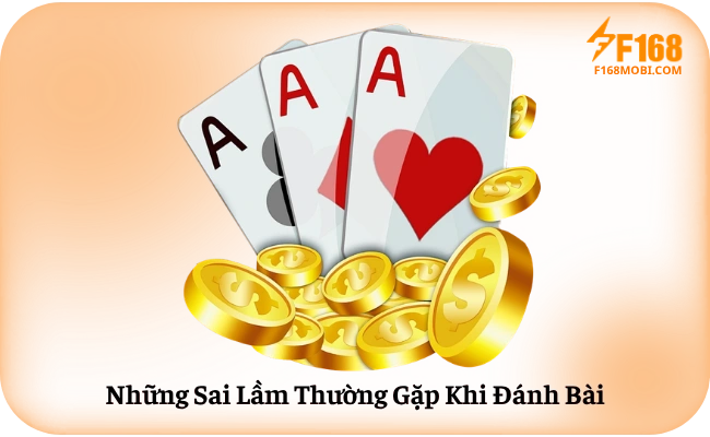 Nhung Sai Lam Thuong Gap Khi Danh Bai Những Sai Lầm Thường Gặp Khi Đánh Bài