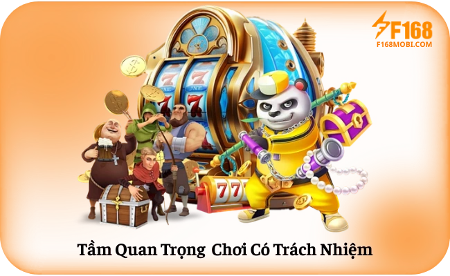Tam Quan Trong Choi Co Trach Nhiem Tầm Quan Trọng Chơi Có Trách Nhiệm