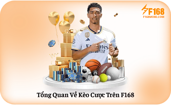 Tong Quan Ve Keo Cuoc Tren F168 Tổng Quan Về Kèo Cược Trên F168