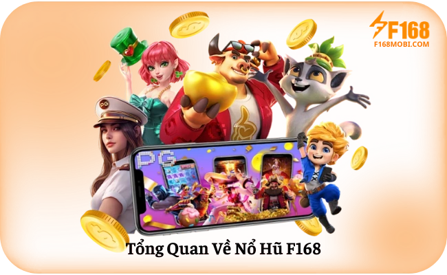 Tổng Quan Về Nổ Hũ F168