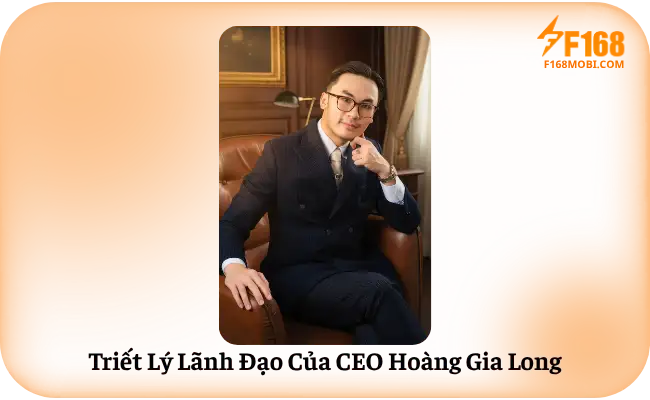 Triết Lý Lãnh Đạo Của CEO Hoàng Gia Long