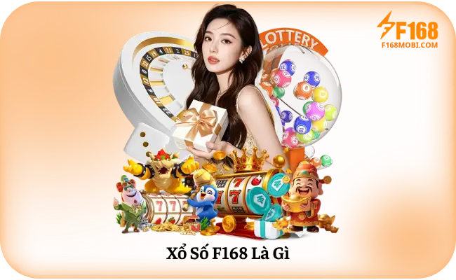 Xo So F168 La Gi Xổ Số F168 Là Gì